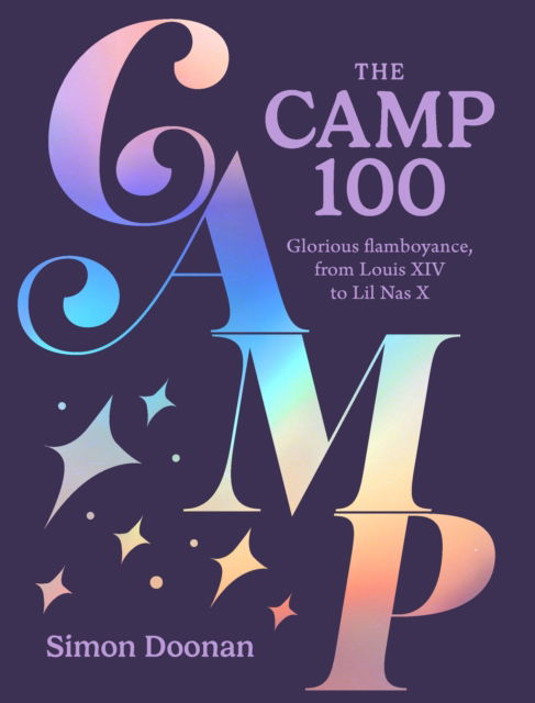 Cover for Simon Doonan · The Camp 100: Glorious flamboyance, from Louis XIV to Lil Nas X (Hardcover Book) (2024)