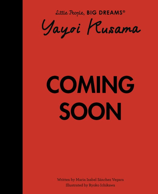 Cover for Maria Isabel Sanchez Vegara · Yayoi Kusama - Little People, BIG DREAMS (Hardcover Book) (2025)