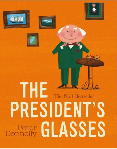 Cover for Peter Donnelly · The President's Glasses (Board book) (2021)