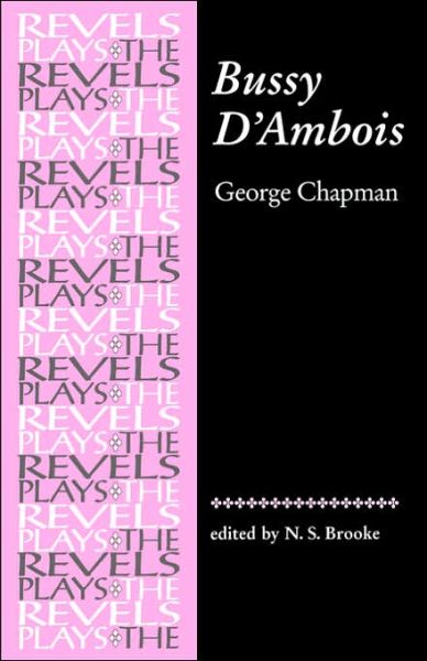 Bussy D'ambois: George Chapman - George Chapman - Books - Manchester University Press - 9780719056963 - March 11, 1999