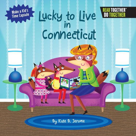 Cover for Kate B. Jerome · Lucky to Live in Connecticut (Hardcover Book) (2017)