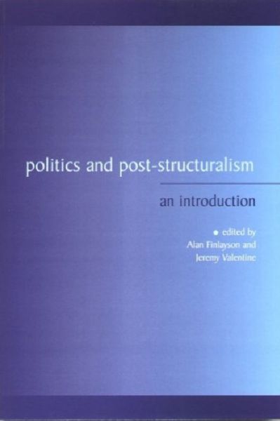 Cover for Alan Finlayson · Politics and Post-Structuralism: An Introduction (Paperback Book) (2002)