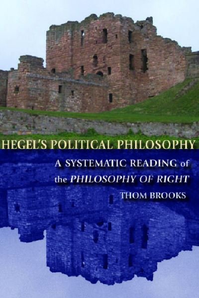 Cover for Thom Brooks · Hegel's Political Philosophy - A Systematic Reading of the Philosophy of Right (N/A) (2009)