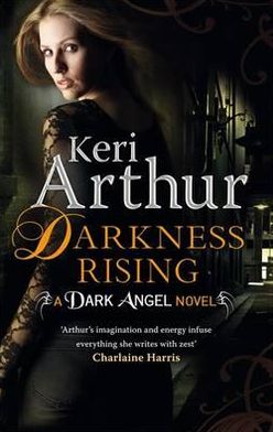 Darkness Rising: Number 2 in series - Dark Angels - Keri Arthur - Bücher - Little, Brown Book Group - 9780749954963 - 25. Oktober 2011