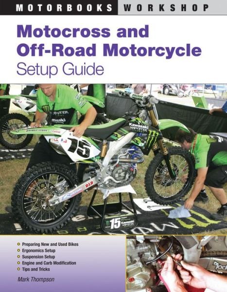 Motocross and Off-Road Motorcycle Setup Guide - Mark Thompson - Libros - Motorbooks International - 9780760335963 - 5 de abril de 2010