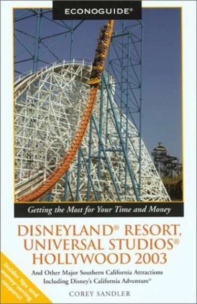 Cover for Corey Sandler · Econoguide Disneyland Resort, Universal Studios Hollywood: Other Major Southern California Attractions Including Disney's California Adventure - Econoguide S. (Paperback Book) [2003 edition] (2003)