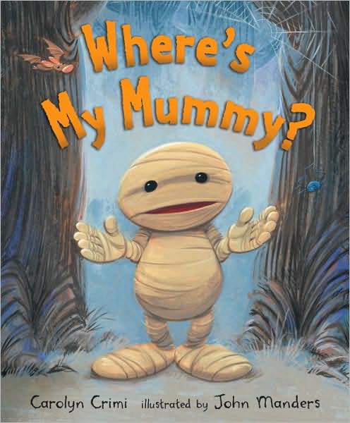 Cover for Carolyn Crimi · Where's My Mummy? (Hardcover Book) (2008)