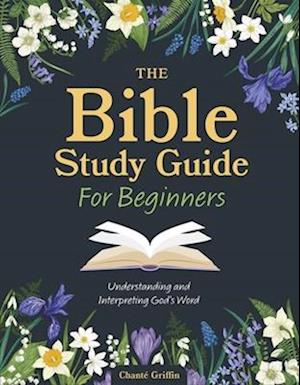 Cover for Editors of Chartwell Books · The Bible Study Guide for Beginners: Understanding and Interpreting God's Word (Taschenbuch) (2025)