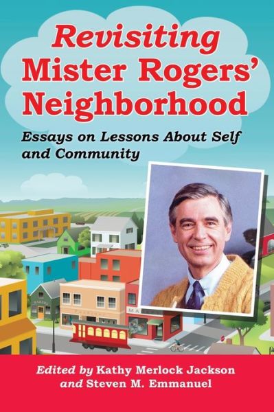 Cover for Revisiting Mister Rogers' Neighborhood: Essays on Lessons of Self and Community (Paperback Book) (2016)