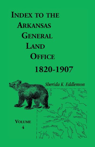 Cover for Sherida K Eddlemon · Index to the Arkansas General Land Office, 1820-1907, Volume Four: Covering the Counties of Benton and Carroll (Paperback Book) (2013)