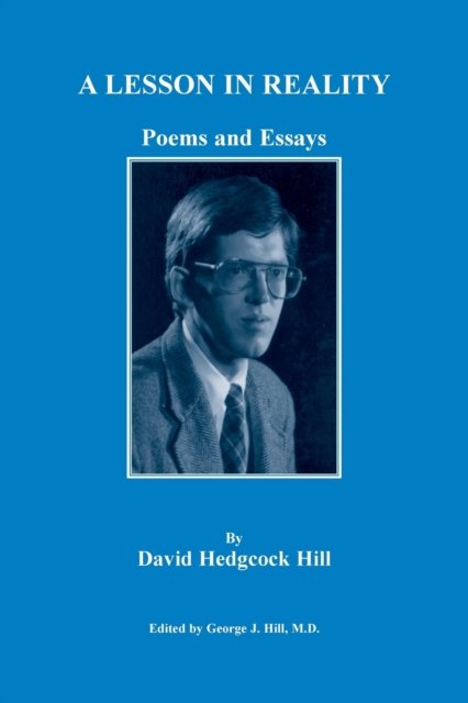 A Lesson in Reality. Poems and Essays - David Hill - Böcker - Heritage Books - 9780788423963 - 1 april 2022