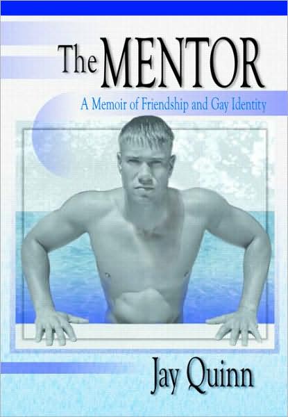 Cover for Jay Quinn · The Mentor: A Memoir of Friendship and Gay Identity (Hardcover Book) (2000)
