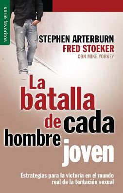 Cover for Stephen Arterburn · La batalla de cada hombre joven (Paperback Book) (2015)