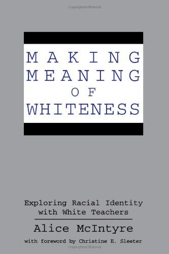 Cover for Alice Mcintyre · Making Meaning of Whiteness: Exploring Racial Identity with White Teachers (Suny Series, Social Context of Education) (Paperback Book) (1997)