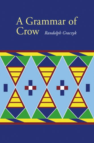 A Grammar of Crow - Studies in the Native Languages of the Americas - Randolph Graczyk - Bøger - University of Nebraska Press - 9780803221963 - 1. november 2007