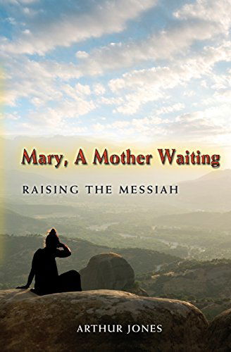 Cover for Arthur Alexander Jones · Mary, A Mother Waiting: Raising the Messiah (Paperback Book) (2011)