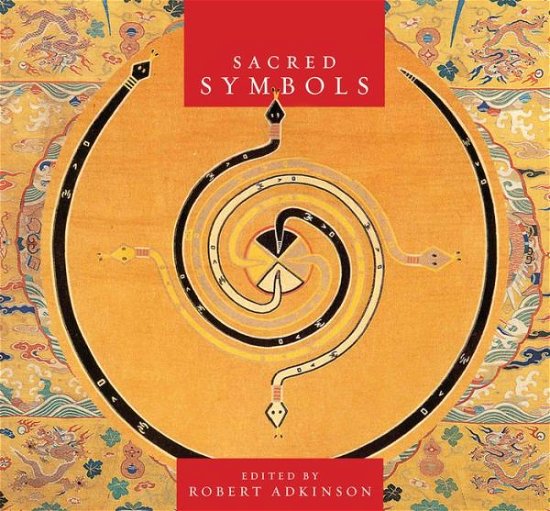 Sacred Symbols: a Visual Tour of World Faith - Robert Adkinson - Kirjat - ABRAMS - 9780810937963 - perjantai 1. toukokuuta 2009