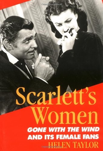 Scarlett's Women: Gone With the Wind and Its Female Fans - Helen Taylor - Books - Rutgers University Press - 9780813514963 - September 1, 1989