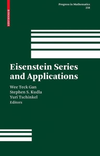 Cover for Wee Teck Gan · Eisenstein Series and Applications - Progress in Mathematics (Hardcover bog) [2008 edition] (2008)