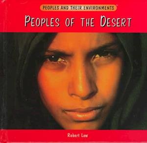 Cover for Robert Low · Peoples of the Desert (Peoples and Their Environments) (Gebundenes Buch) [Library edition] (2003)