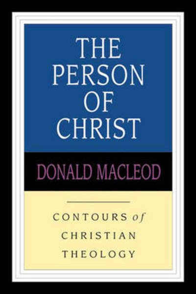 The Person of Christ - Contours of Christian Theology - Donald Macleod - Boeken - Inter-Varsity Press - 9780851118963 - 19 juni 1998