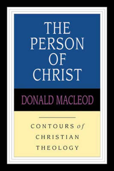 The Person of Christ - Contours of Christian Theology - Donald Macleod - Books - Inter-Varsity Press - 9780851118963 - June 19, 1998