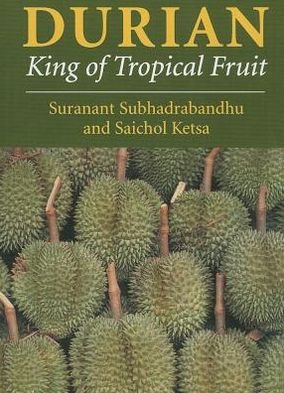 Cover for Subhadrabandhu, Suranant (was at Kasetsart University, Thailand) · Durian: King of Tropical Fruit (Pocketbok) [First edition] (2001)