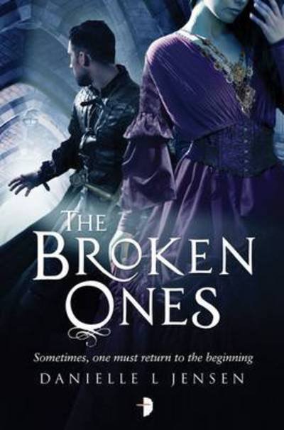 Cover for Danielle L. Jensen · The Broken Ones: Prequel to the Malediction Trilogy - Malediction Trilogy (Pocketbok) [New edition] (2017)