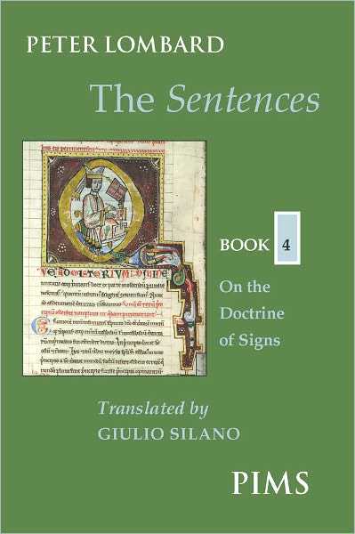 The Sentences, Book 4: on the Doctrine of Signs (Mediaeval Sources in Translation) - Peter Lombard - Książki - PIMS - 9780888442963 - 1 września 2010