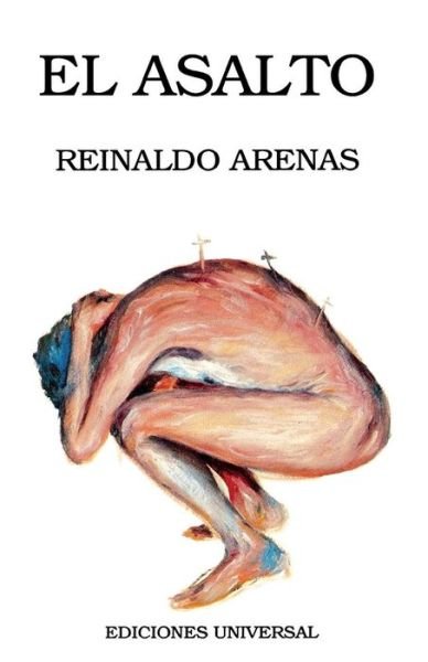 Cover for Reinaldo Arenas · El Asalto (Taschenbuch) [1. Ed edition] (2014)