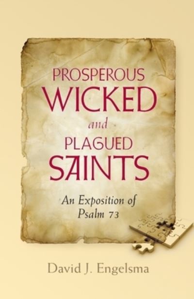 Cover for David J Engelsma · Prosperous Wicked and Plagued Saints: An Exposition of Psalm 73 (Paperback Book) (2007)