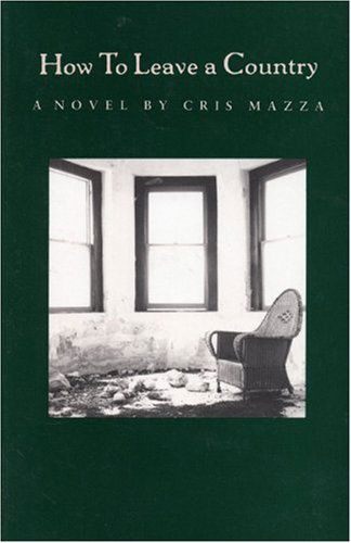 How to Leave a Country - Cris Mazza - Books - Coffee House Press - 9780918273963 - January 16, 1992