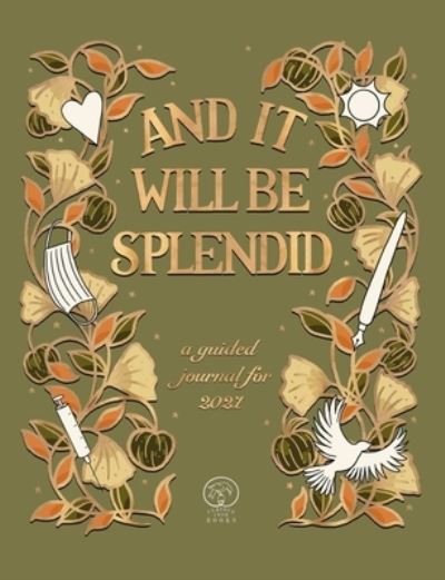 And It Will Be Splendid - Tor Roxburgh - Bøger - Curious Crow Books - 9780980524963 - 23. december 2020