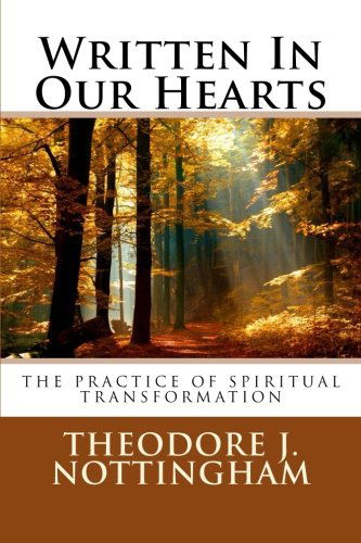 Cover for Theodore J. Nottingham · Written in Our Hearts: the Practice of Spiritual Transformation (Paperback Book) (2012)