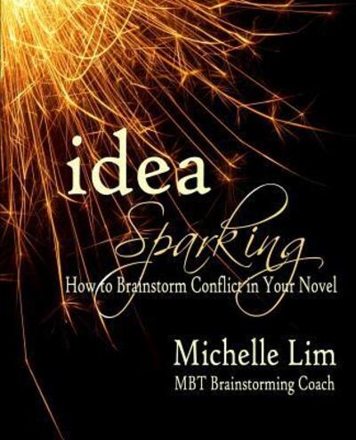 Idea Sparking - Michelle Lim - Książki - My Book Therapy - 9780984696963 - 14 listopada 2012