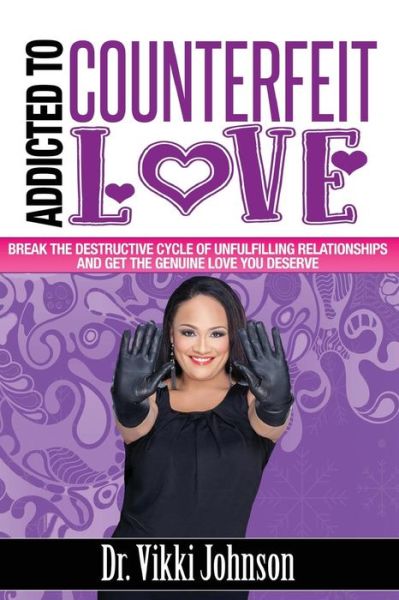 Cover for Vikki Johnson · Addicted to Counterfeit Love (Taschenbuch) (2015)
