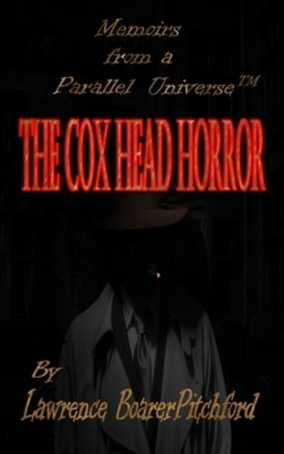 Cover for Lawrence BoarerPitchford · The Cox Head Horror : Mémoirs from a Parallel Universe (Paperback Book) (2021)