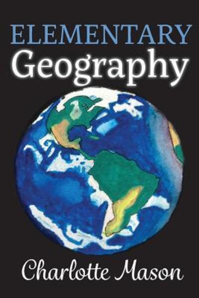 Cover for Charlotte Mason · Elementary Geography (Paperback Book) (2016)