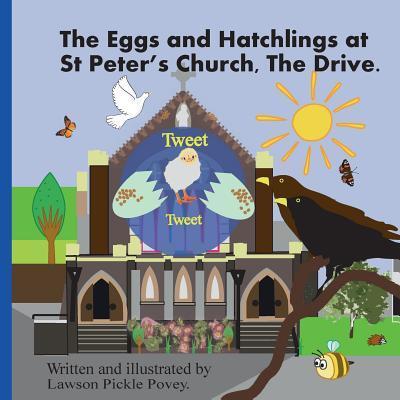 Cover for Lawson Pickle Povey · The Eggs and Hatchling at St Peters Church the Drive. (Pocketbok) (2017)