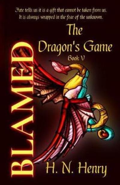 Cover for H N Henry · Blamed the Dragon's Game Book V - Dragon's Game (Pocketbok) [Print on Demand edition] (2018)