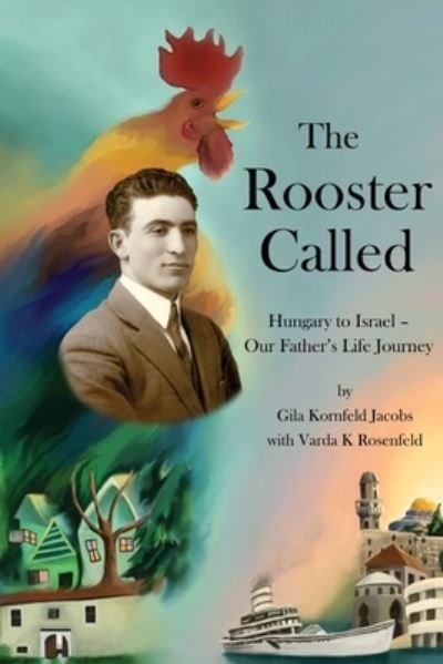 Cover for Gila Kornfeld Jacobs · The Rooster Called (Paperback Book) (2021)