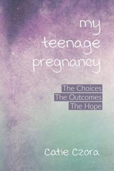 Cover for Czora · My Teenage Pregnancy (Paperback Book) (2017)