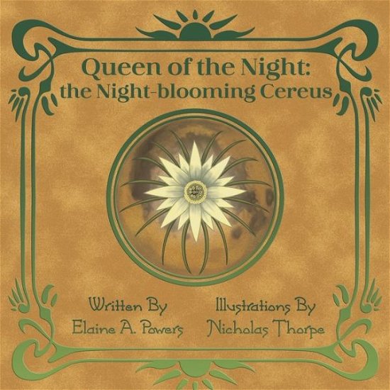 Cover for Elaine a Powers · Queen of the Night: The Night-blooming Cereus (Pocketbok) (2019)