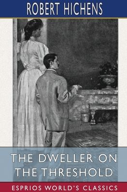 Cover for Robert Hichens · The Dweller on the Threshold (Esprios Classics) (Pocketbok) (2024)