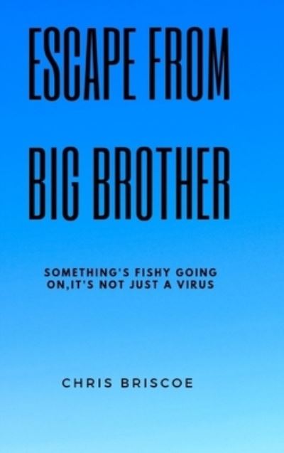 Cover for Chris Briscoe · Escape Big Brother (Innbunden bok) (2021)