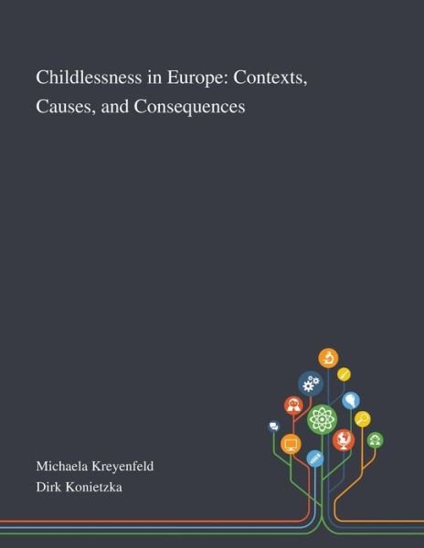 Childlessness in Europe Contexts, Causes, and Consequences - Michaela Kreyenfeld - Livres - Saint Philip Street Press - 9781013267963 - 8 octobre 2020