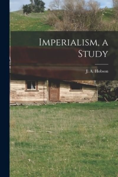 Cover for J a (John Atkinson) 1858-1 Hobson · Imperialism, a Study (Paperback Book) (2021)