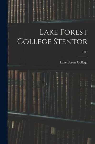 Cover for Lake Forest College · Lake Forest College Stentor; 1903 (Paperback Bog) (2021)