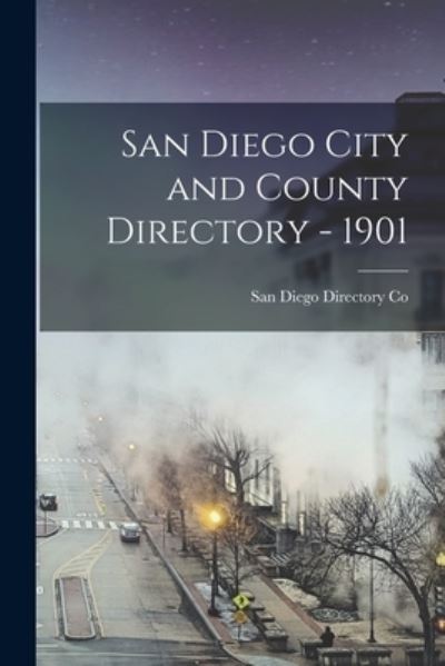 Cover for San Diego Directory Co · San Diego City and County Directory - 1901 (Paperback Book) (2021)