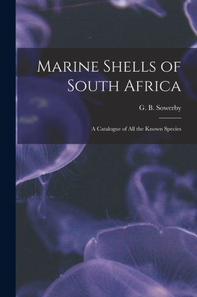 Cover for Sowerby G B (George Brettingham) · Marine Shells of South Africa (Book) (2022)